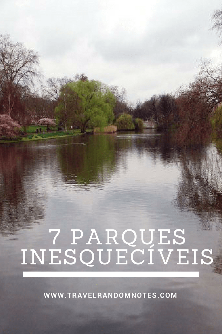 7 parques inesquecíveis